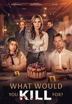 What Would You Kill For