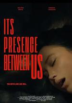 Its Presence Between Us